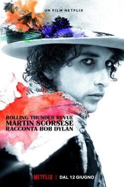 locandina Rolling Thunder Revue: Martin Scorsese racconta Bob Dylan