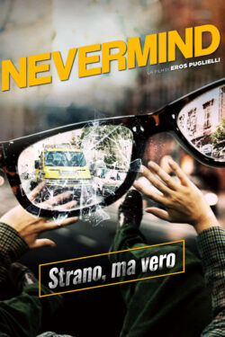 Locandina Nevermind – Strano, ma vero