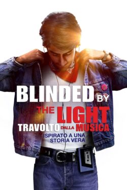 locandina Blinded by the Light – Travolto dalla musica