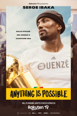 Locandina Anything is Possible: A Serge Ibaka Story Locandina Anything is Possible: A Serge Ibaka Story