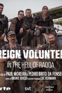 Foreign Volunteers in the Hell of Raqqa Foreign Volunteers in the Hell of Raqqa