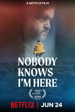 Locandina Nobody Knows I’m Here