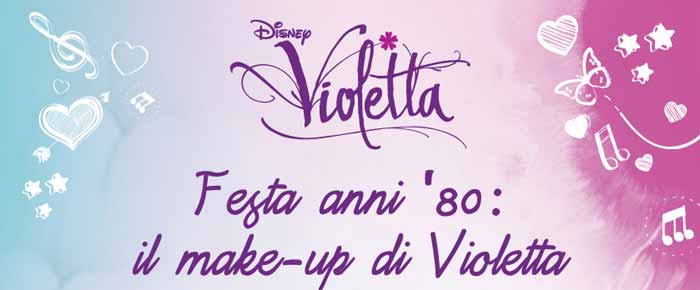 Tutorial - Violetta Make Up anni 80