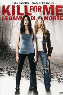 Locandina Kill for Me – Legami Di Morte