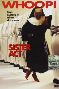 locandina Sister Act-Una svitata in abito da suora