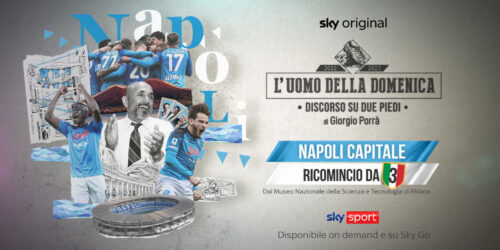 Sky Sport presenta 'Napoli Capitale - Ricomincio Da Tre', speciale de L'uomo della domenica