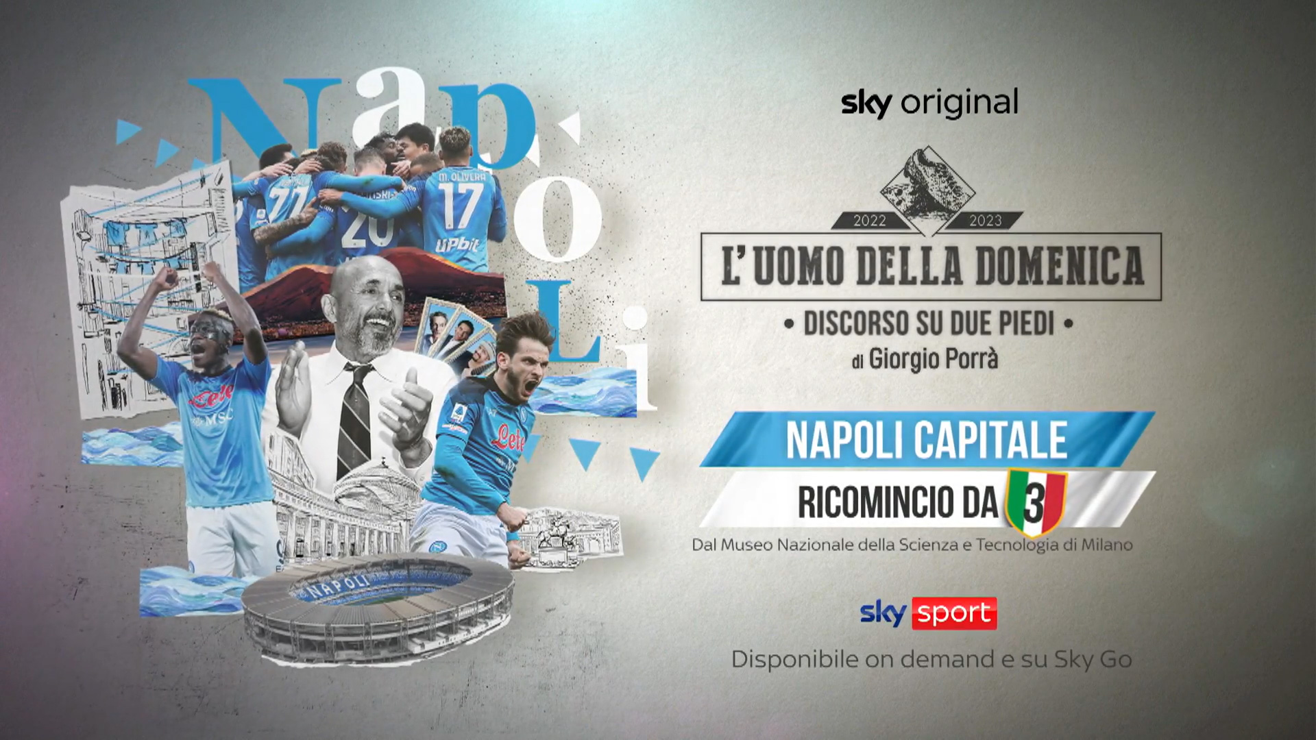 Sky Sport presenta 'Napoli Capitale - Ricomincio Da Tre', speciale de L'uomo della domenica