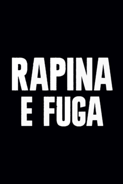 locandina Rapina e Fuga