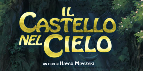 Il castello nel cielo di Hayao Miyazaki torna al cinema