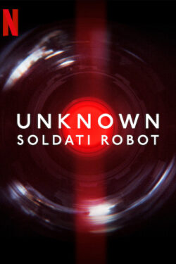 locandina Unknown: Soldati robot