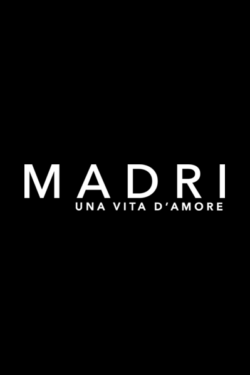 Madri – Una vita d’amore