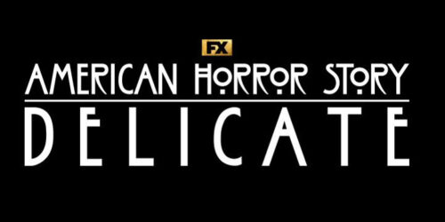 American Horror Story Delicate - FX