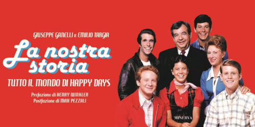 La nostra storia. Tutto il mondo di Happy Days (wide)