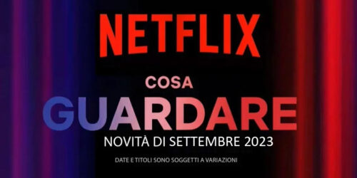 Netflix, le uscite di Settembre 2023