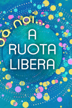 locandina Da noi… a Ruota Libera