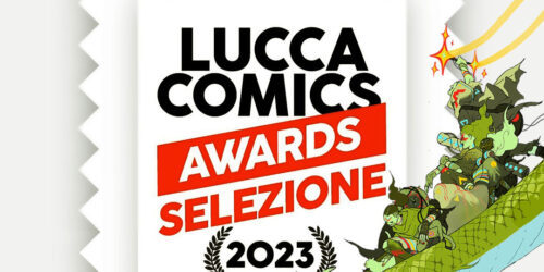 Lucca 2023 C&G, annunciata selezione Lucca Comics Awards