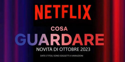 Netflix, le uscite di Ottobre 2023