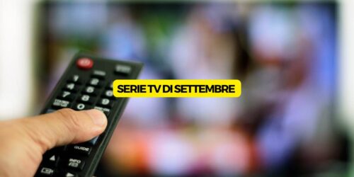 Le serie tv da non perdere assolutamente a settembre, grandi ritorni