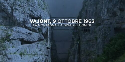 Su Focus lo speciale 'Vajont, 9 Ottobre 1963 - La Montagna, La Diga, Gli Uomini'