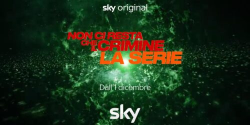 Non ci resta che il crimine, primo Trailer della serie Sky Original