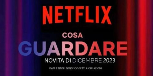 Netflix, uscite Dicembre 2023