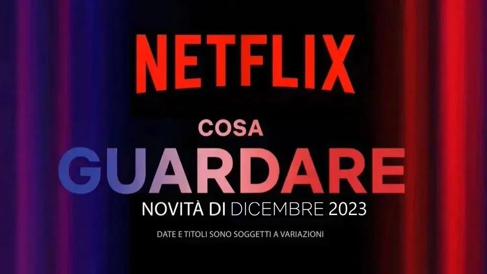Netflix, uscite Dicembre 2023